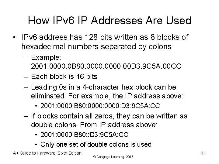 How IPv 6 IP Addresses Are Used • IPv 6 address has 128 bits