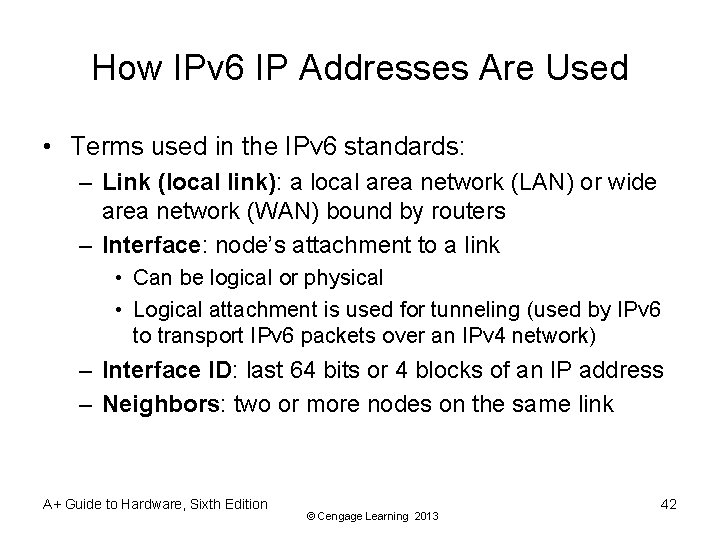 How IPv 6 IP Addresses Are Used • Terms used in the IPv 6