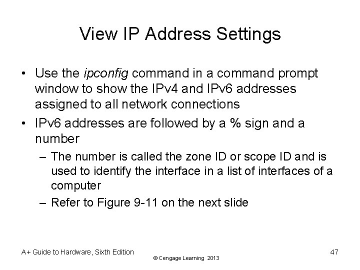 View IP Address Settings • Use the ipconfig command in a command prompt window