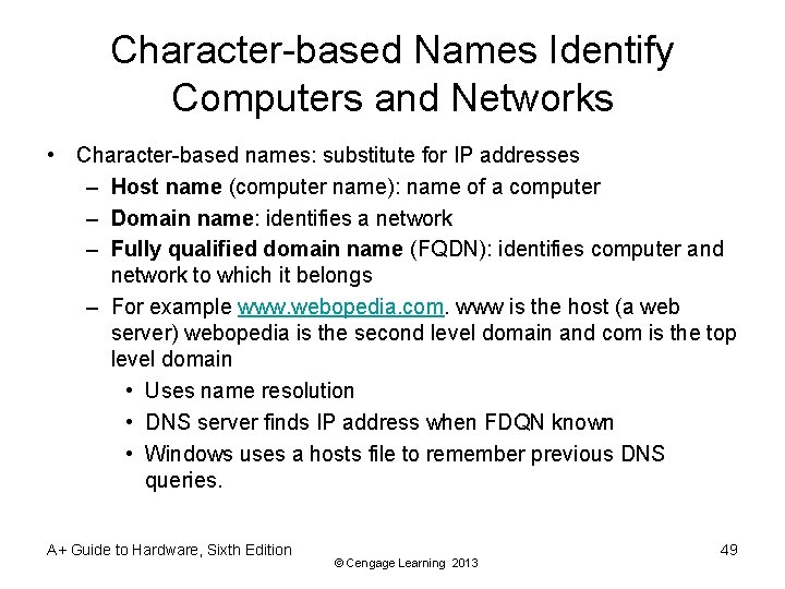 Character-based Names Identify Computers and Networks • Character-based names: substitute for IP addresses –