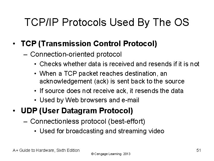 TCP/IP Protocols Used By The OS • TCP (Transmission Control Protocol) – Connection-oriented protocol