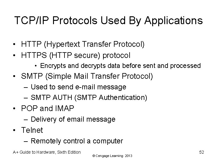 TCP/IP Protocols Used By Applications • HTTP (Hypertext Transfer Protocol) • HTTPS (HTTP secure)