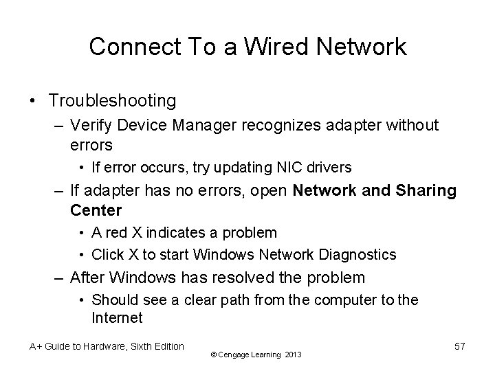 Connect To a Wired Network • Troubleshooting – Verify Device Manager recognizes adapter without
