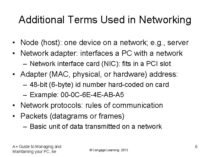 Additional Terms Used in Networking • Node (host): one device on a network; e.