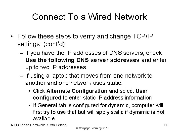 Connect To a Wired Network • Follow these steps to verify and change TCP/IP