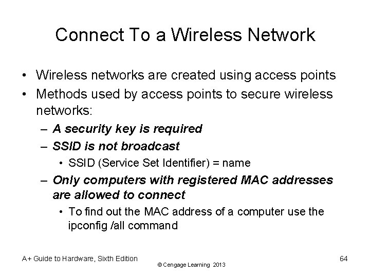 Connect To a Wireless Network • Wireless networks are created using access points •