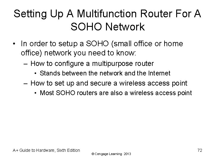 Setting Up A Multifunction Router For A SOHO Network • In order to setup