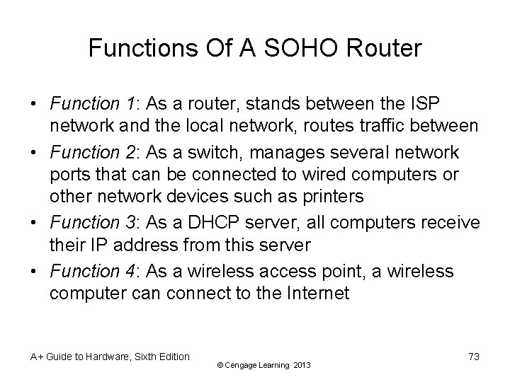 Functions Of A SOHO Router • Function 1: As a router, stands between the