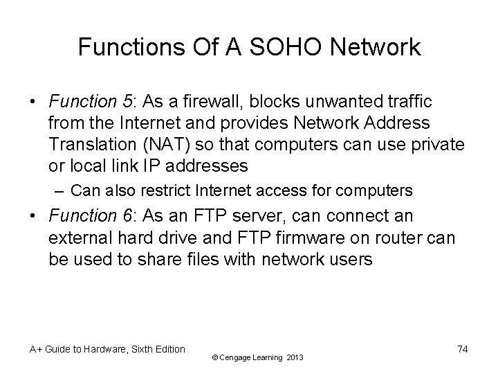 Functions Of A SOHO Network • Function 5: As a firewall, blocks unwanted traffic
