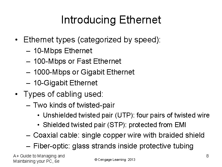 Introducing Ethernet • Ethernet types (categorized by speed): – – 10 -Mbps Ethernet 100
