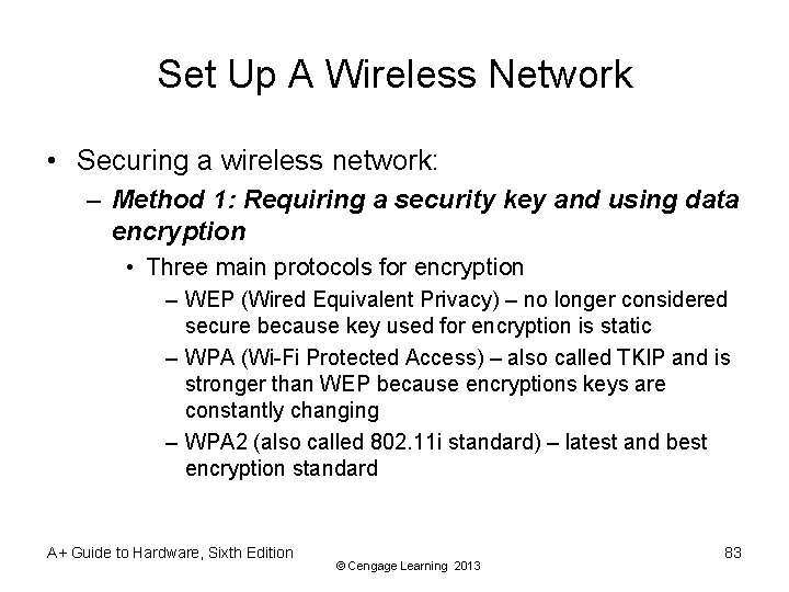 Set Up A Wireless Network • Securing a wireless network: – Method 1: Requiring