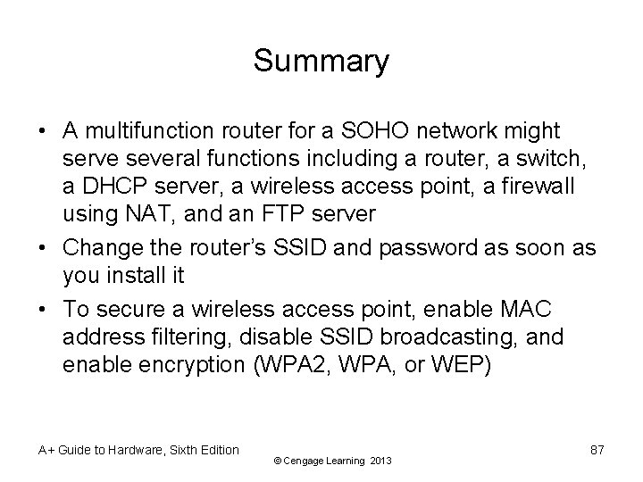 Summary • A multifunction router for a SOHO network might serve several functions including
