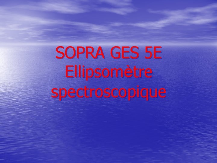 SOPRA GES 5 E Ellipsomètre spectroscopique 