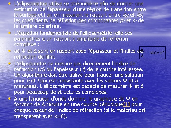  • L'ellipsométrie utilise ce phénomène afin de donner une • • estimation de