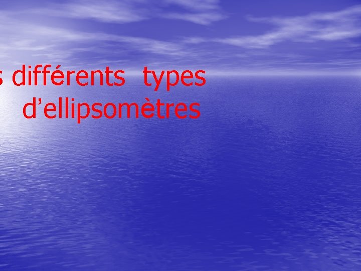 s différents types d’ellipsomètres 