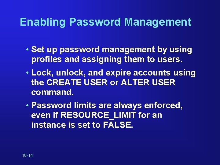 Enabling Password Management • Set up password management by using profiles and assigning them