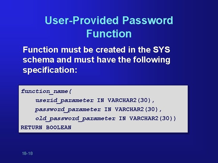 User-Provided Password Function must be created in the SYS schema and must have the