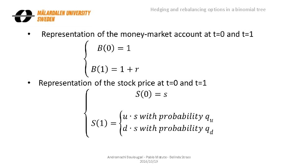 Hedging and rebalancing options in a binomial tree Andromachi Boulougari - Pablo Matute -