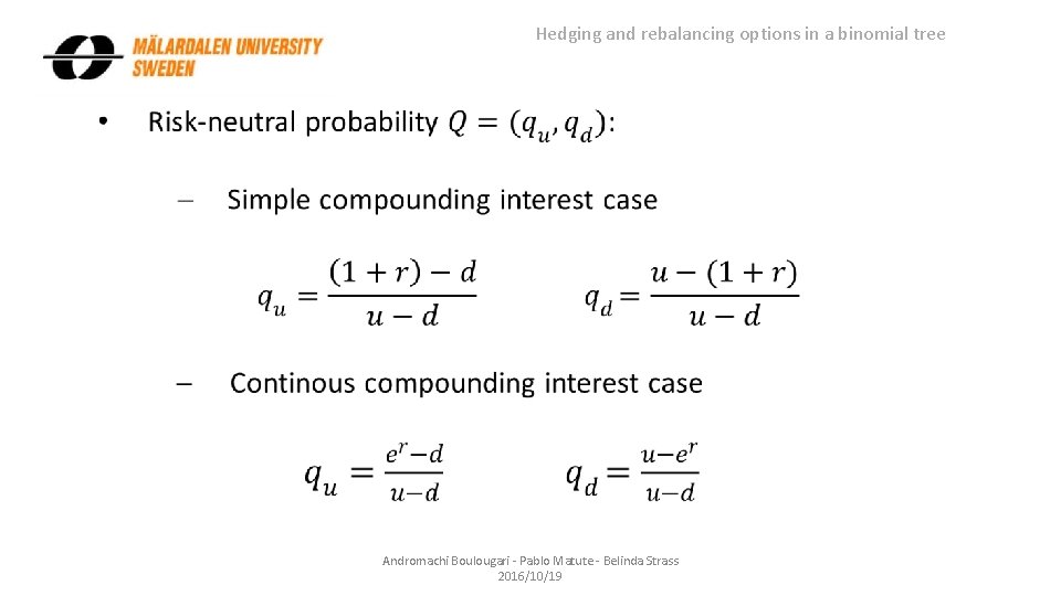 Hedging and rebalancing options in a binomial tree Andromachi Boulougari - Pablo Matute -