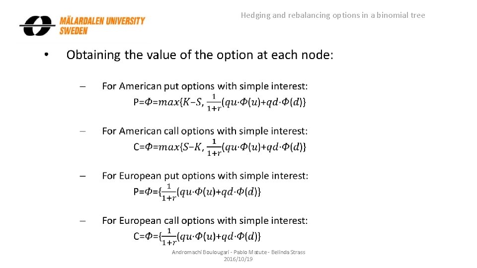 Hedging and rebalancing options in a binomial tree Andromachi Boulougari - Pablo Matute -