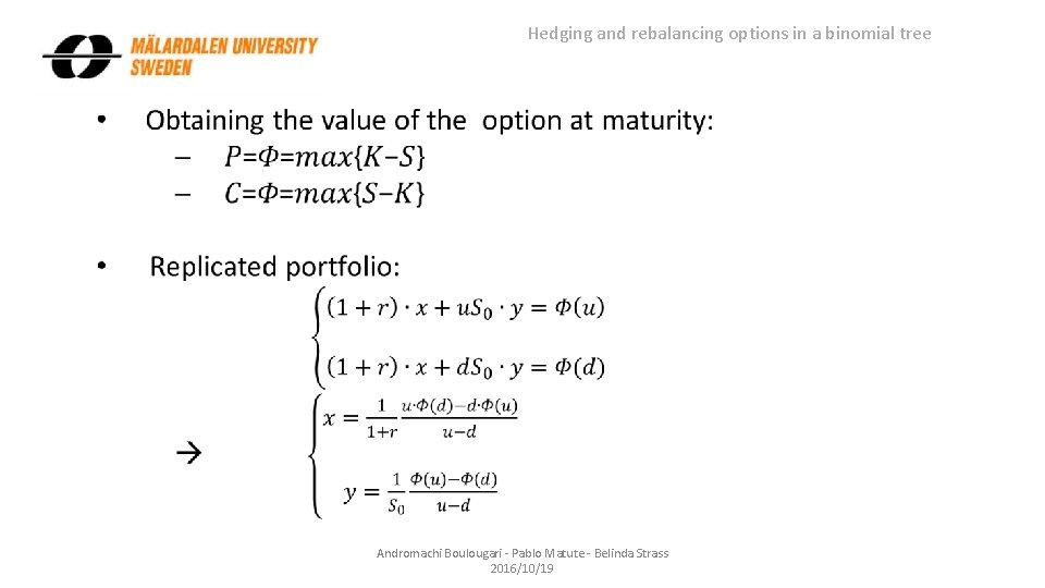 Hedging and rebalancing options in a binomial tree Andromachi Boulougari - Pablo Matute -