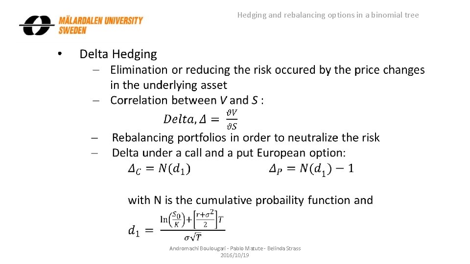 Hedging and rebalancing options in a binomial tree Andromachi Boulougari - Pablo Matute -