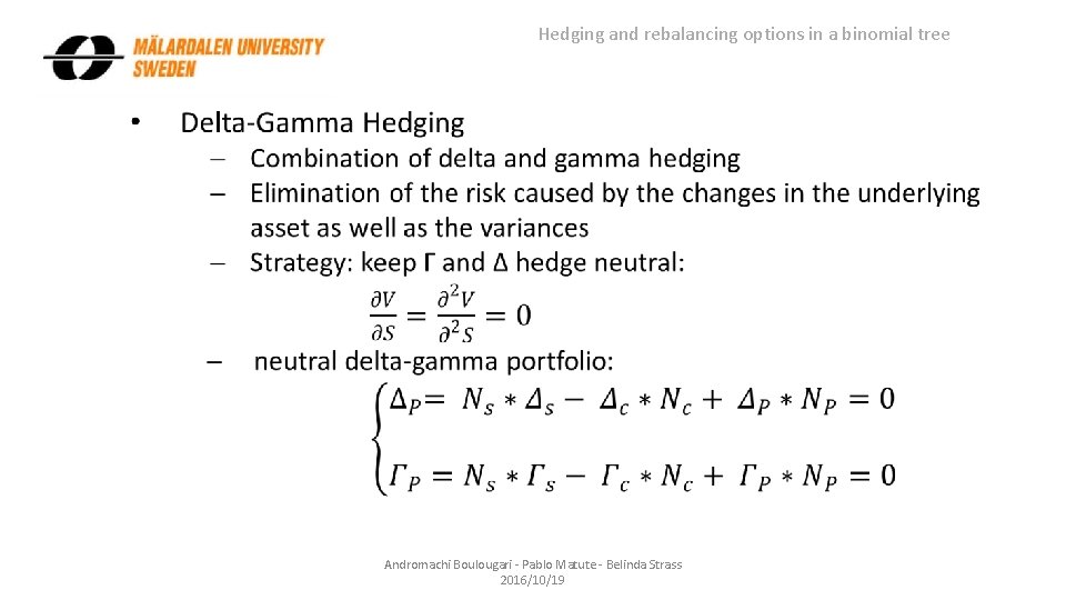 Hedging and rebalancing options in a binomial tree Andromachi Boulougari - Pablo Matute -