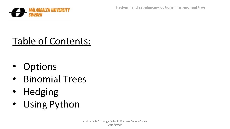 Hedging and rebalancing options in a binomial tree Table of Contents: • • Options