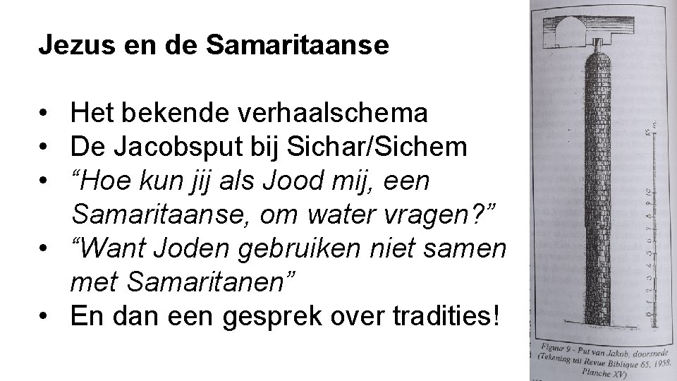 Jezus en de Samaritaanse • Het bekende verhaalschema • De Jacobsput bij Sichar/Sichem •