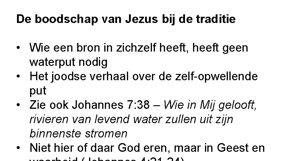 De boodschap van Jezus bij de traditie • Wie een bron in zichzelf heeft,