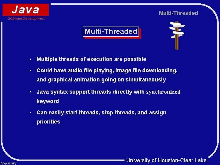 Proprietary Multi-Threaded • Multiple threads of execution are possible • Could have audio file Proprietary Multi-Threaded • Multiple threads of execution are possible • Could have audio file