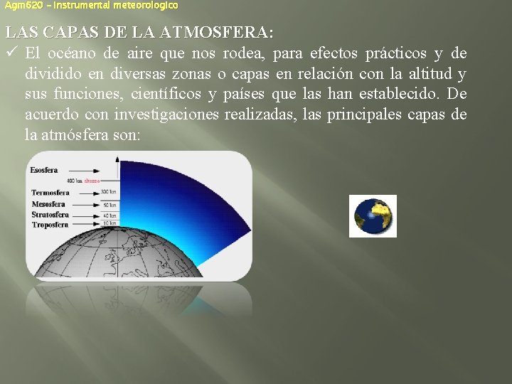 Agm 620 – Instrumental meteorologico LAS CAPAS DE LA ATMOSFERA: ü El océano de