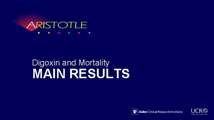 Digoxin and Mortality MAIN RESULTS 