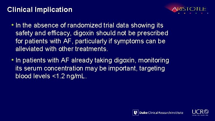 Clinical Implication • In the absence of randomized trial data showing its safety and