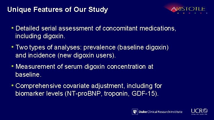 Unique Features of Our Study • Detailed serial assessment of concomitant medications, including digoxin.