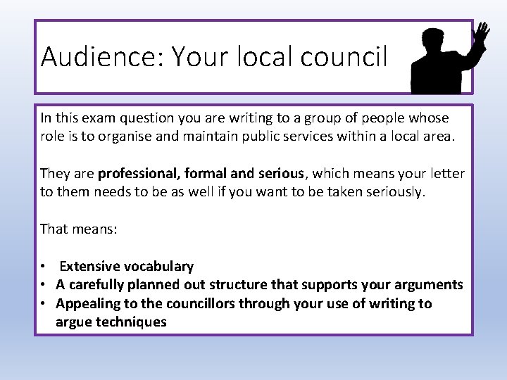 Audience: Your local council In this exam question you are writing to a group