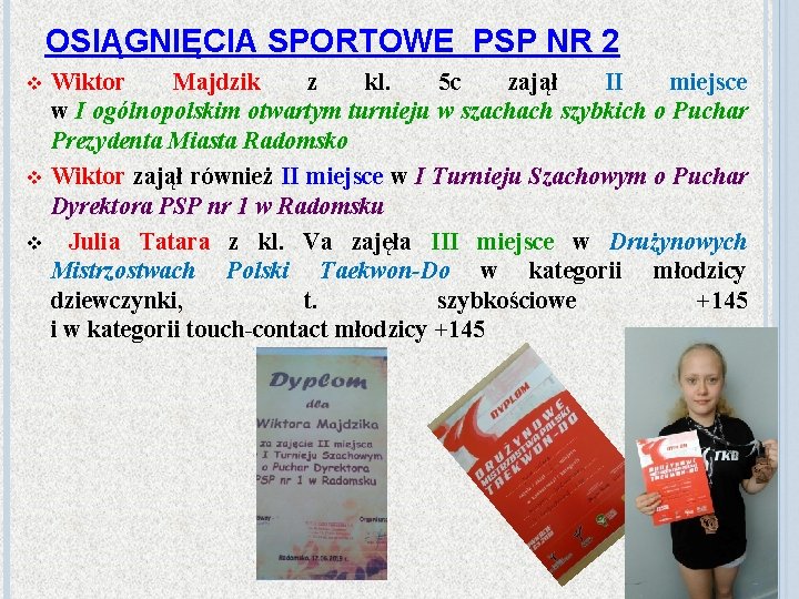 OSIĄGNIĘCIA SPORTOWE PSP NR 2 v v v Wiktor Majdzik z kl. 5 c