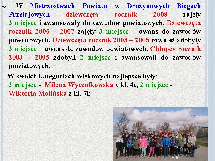 v W Mistrzostwach Powiatu w Drużynowych Biegach Przełajowych dziewczęta rocznik 2008 zajęły 3 miejsce