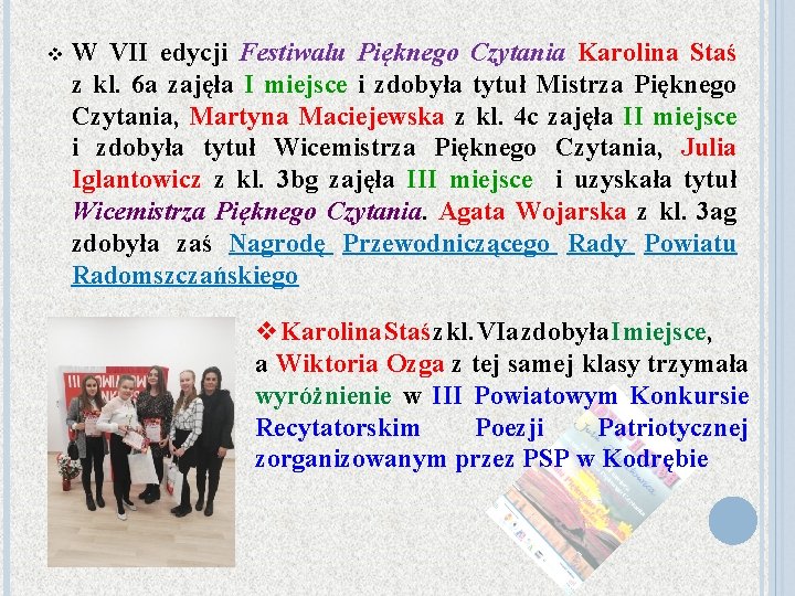 v W VII edycji Festiwalu Pięknego Czytania Karolina Staś z kl. 6 a zajęła