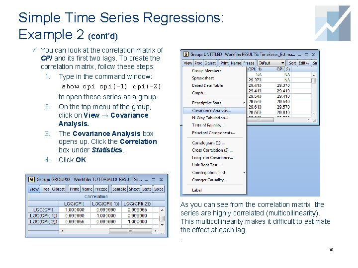 Simple Time Series Regressions: Example 2 (cont’d) ü You can look at the correlation