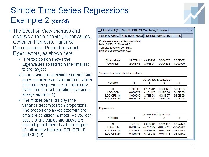 Simple Time Series Regressions: Example 2 (cont’d) • The Equation View changes and displays