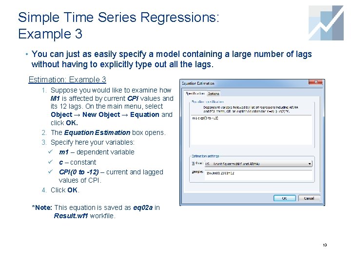 Simple Time Series Regressions: Example 3 • You can just as easily specify a