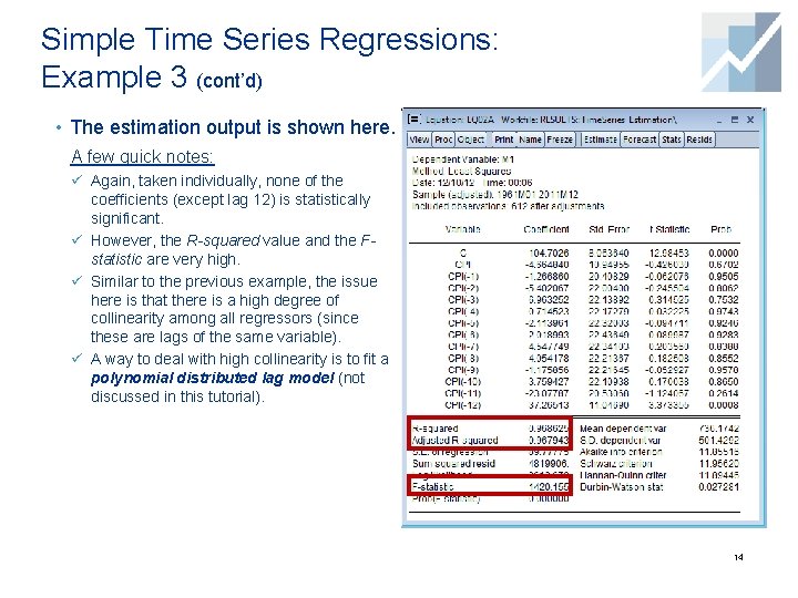 Simple Time Series Regressions: Example 3 (cont’d) • The estimation output is shown here.