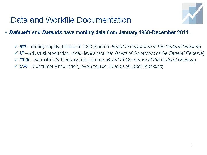 Data and Workfile Documentation • Data. wf 1 and Data. xls have monthly data