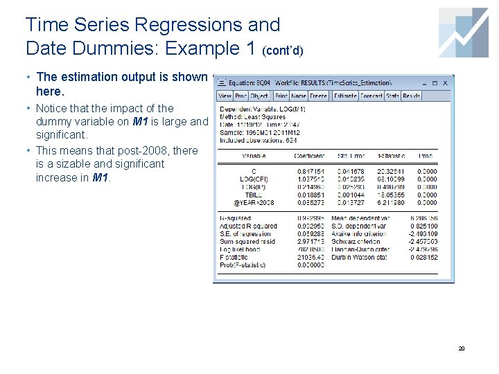Time Series Regressions and Date Dummies: Example 1 (cont’d) • The estimation output is