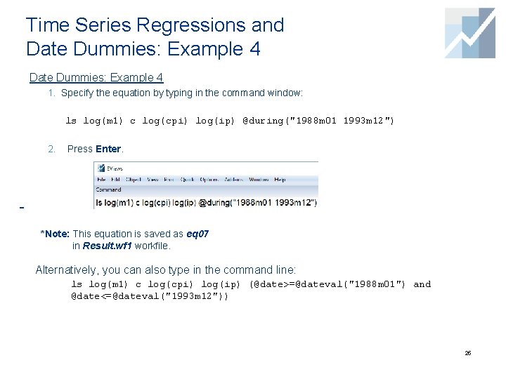 Time Series Regressions and Date Dummies: Example 4 1. Specify the equation by typing