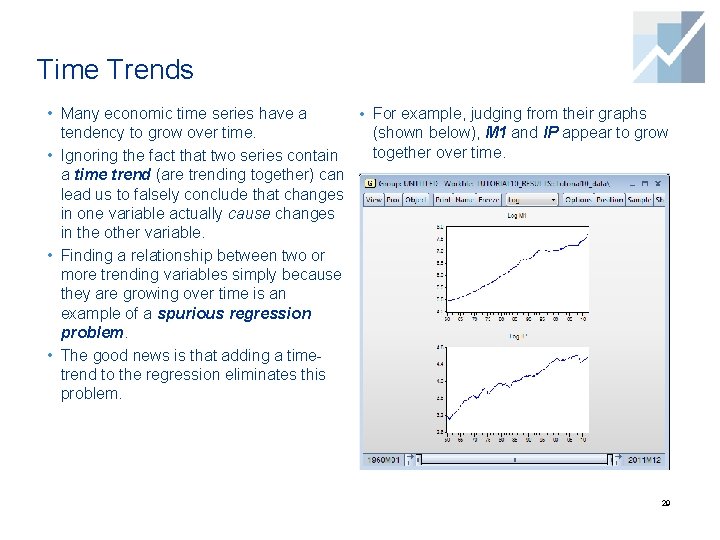 Time Trends • Many economic time series have a • For example, judging from