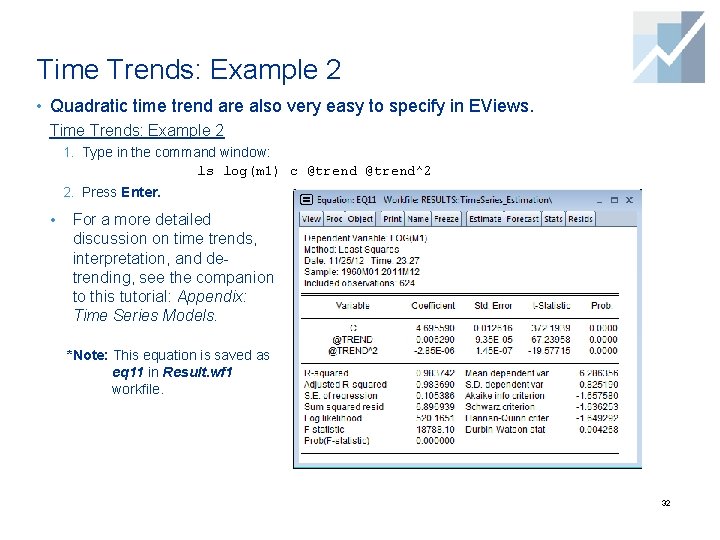 Time Trends: Example 2 • Quadratic time trend are also very easy to specify