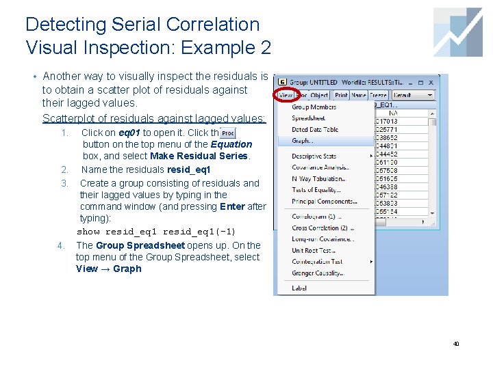 Detecting Serial Correlation Visual Inspection: Example 2 • Another way to visually inspect the