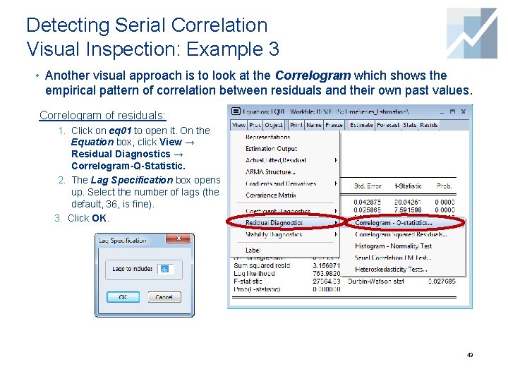 Detecting Serial Correlation Visual Inspection: Example 3 • Another visual approach is to look